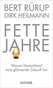 Buchcover: Fette Jahre: Warum Deutschland eine glänzende Zukunft hat